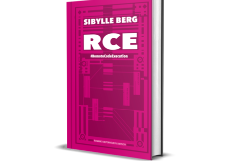 Sibylle Berg: RCE: #RemoteControlExecution
